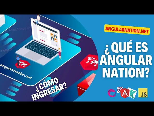 ¿Qué es Angular Nation? Como pertenecer GRATI$