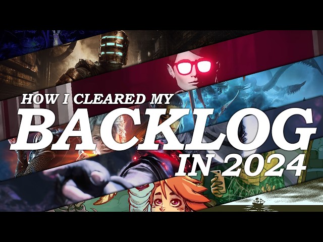 How I Cleared my 2024 Gaming Backlog