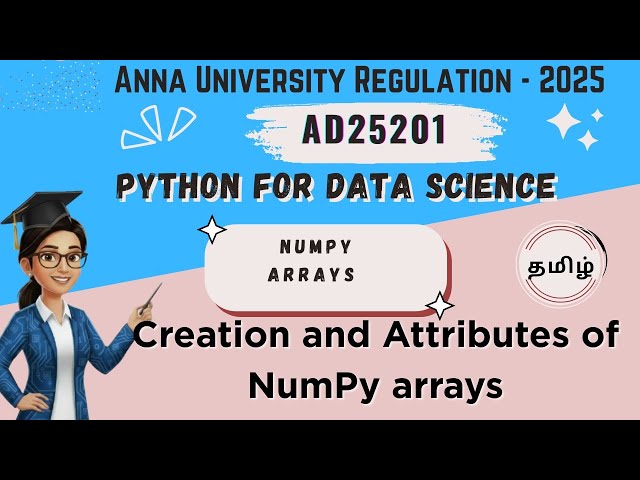 Creation and Attributes of NumPy Arrays in Python for Data Science || AD25201 | Anna University R...