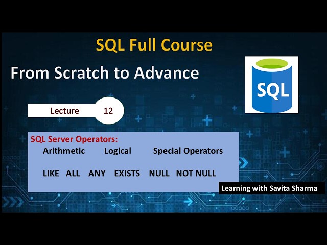 SQL Server Operators: Exists | All | Any | Like | In | Between | Null | Not Null
