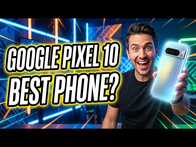 Google Pixel 10 Review: Is This the Best Android Phone?