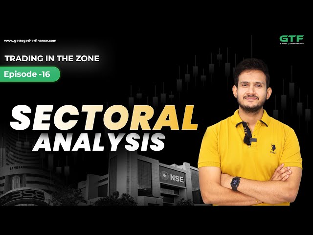 Sectoral Analysis | Trading in the Zone | Episode: 16