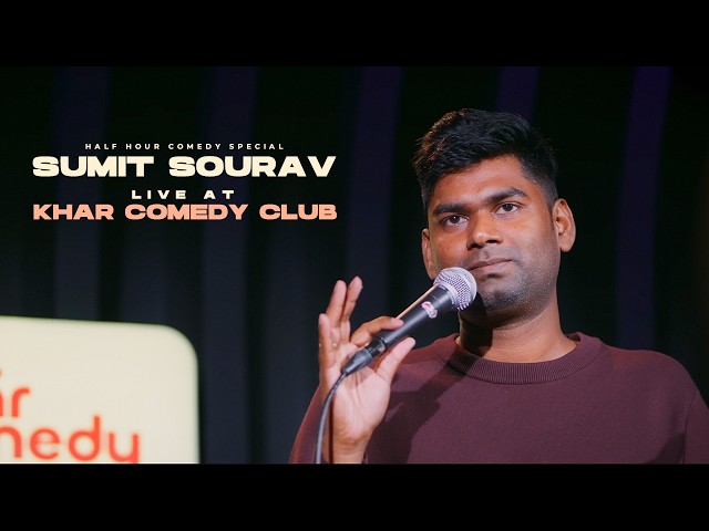 Sumit Sourav Live at Khar Comedy Club | Half-hour Comedy Special