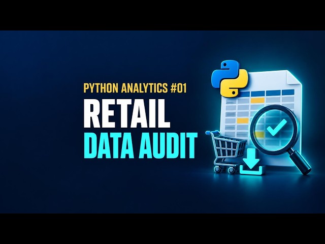 Python Data Analytics #01: Acquiring & Auditing a Real Retail Dataset (Pandas Tutorial)