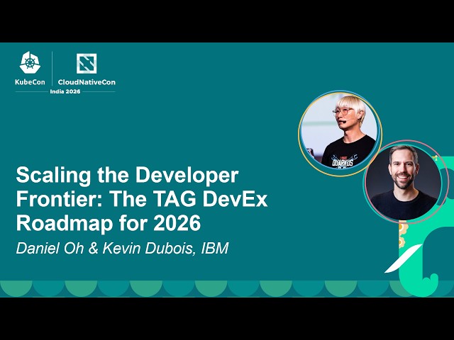 Scaling the Developer Frontier: The TAG DevEx Roadmap for 2026 - Daniel Oh & Kevin Dubois, IBM