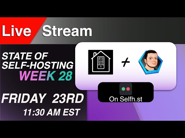 State Of Self-Hosting Week 28