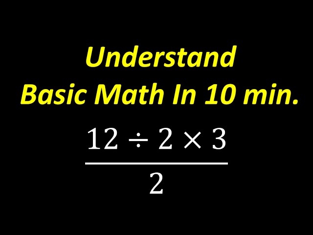 Understand Basic Math In 10 Minutes!