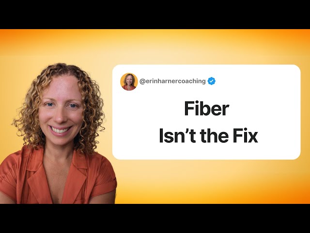 Why Fiber Isn’t Fixing Your Constipation