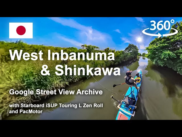 【360 Video】West Inba Numa ~ Shinkawa River @googlemaps @Starboard-SUP @PacMotor @insta360