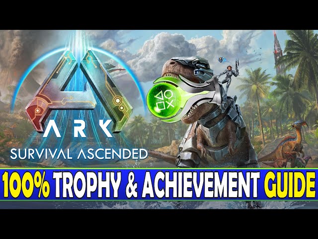 Ark Survival Ascended 100% Platinum Walkthrough - Trophy & Achievement Guide (Admin commands)