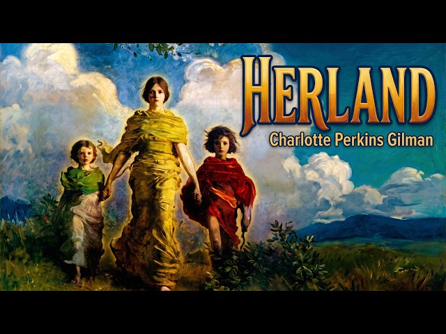 Herland by Charlotte Perkins Gilman | Full Audiobook with Scrolling Text