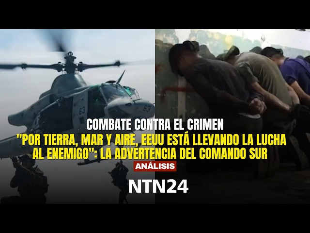 U.S. Southern Command's Warning to Criminals: "The U.S. is taking the fight to the enemy"
