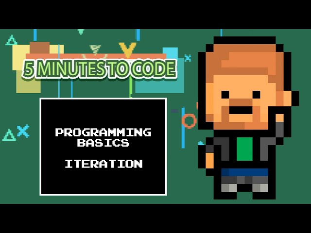 5 Minutes to Code: Programming Basics "Iteration"