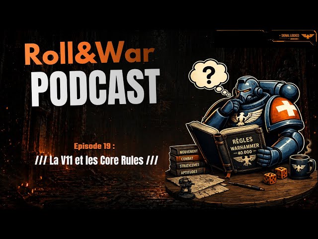 [PODCAST] - EPISODE 19 : Les Core Rules de la V11 !