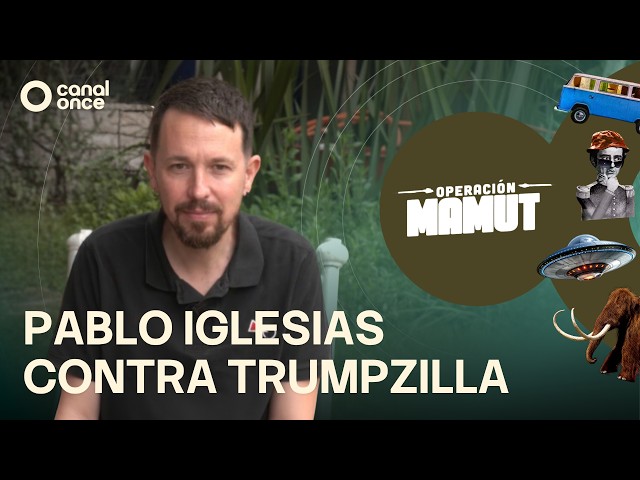 Operation Mammoth - Pablo Iglesias vs. Trumpzilla (07/19/2026)