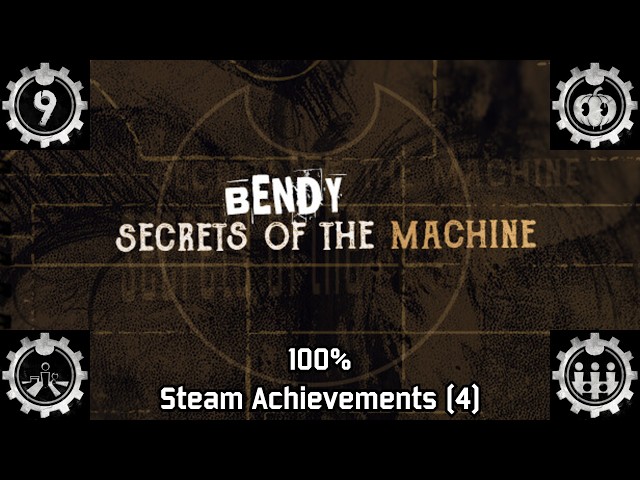 Bendy: Secrets of the Machine | Steam Achievements (4), 100%