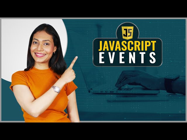 JavaScript Events Tutorial | What Are JavaScript Events | JavaScript Events | JavaScript Tutorial