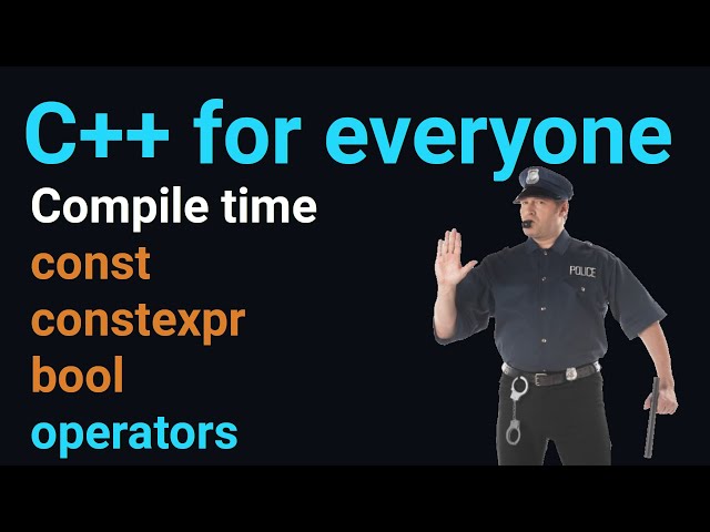 C++ compile time, const and constexpr, bool and operators, pt.3 | VIDEO 52