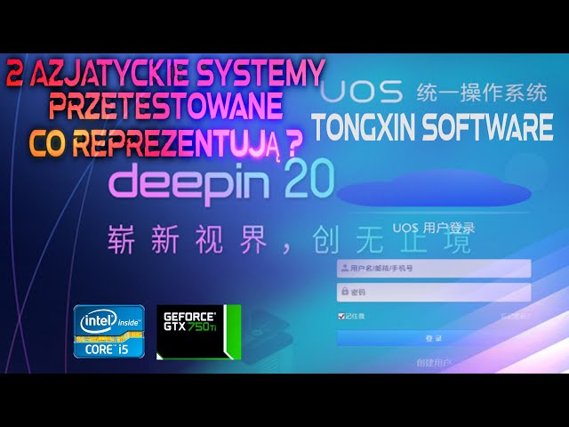 Deepin 20 oraz UOS Tongxin - 2 azjatyckie systemy Linux w przeglądzie :) DDE oraz Debian 10 Buster