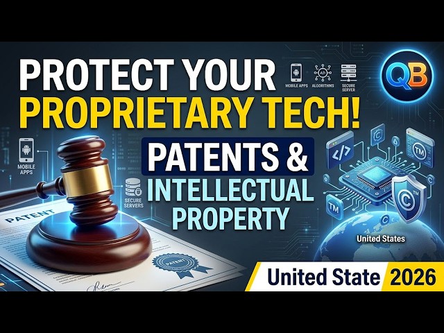 Intellectual Property Law & Patent Tutorial: Protecting Proprietary Tech In United State 2026