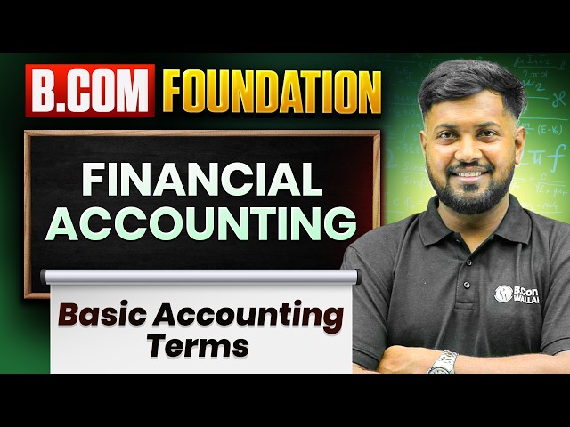Basic Accounting Terms | Financial Accounting | B.Com Foundation 2026