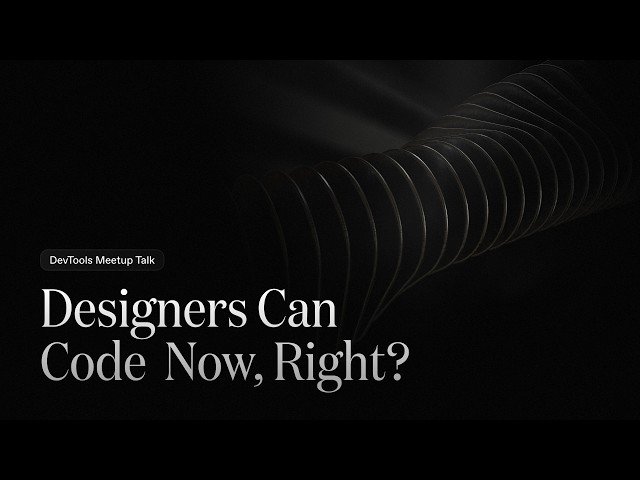 Designers can code now, right?