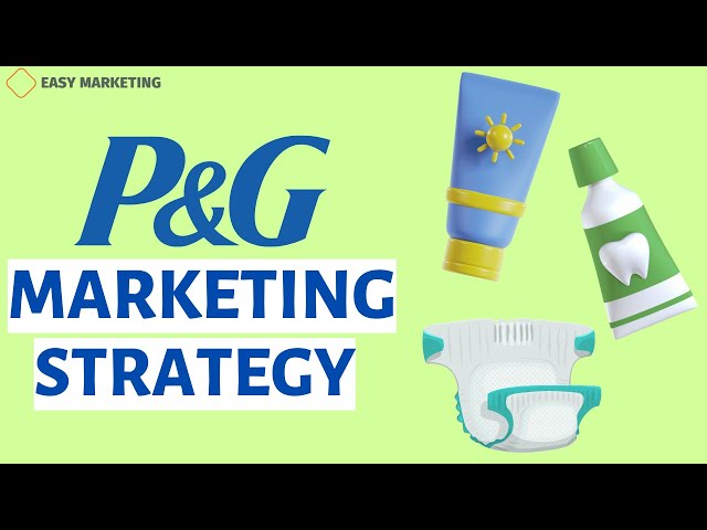 P&G: Marketing Strategy of P&G