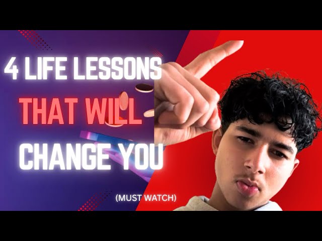 4 life lessons you must KNOW!