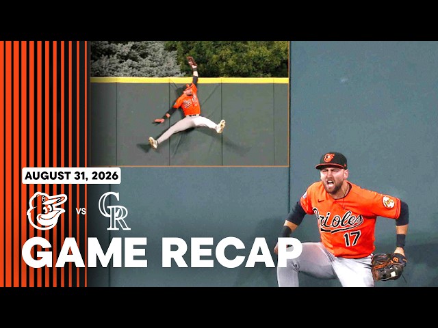 Orioles vs. Rockies Game Recap (8/31/26) | MLB Highlights | Baltimore Orioles