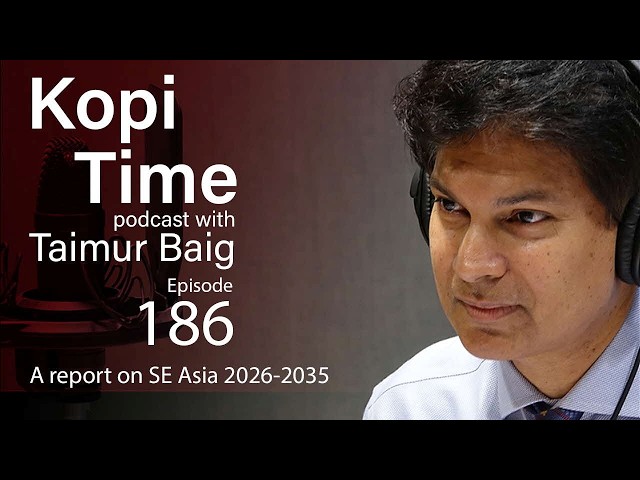 Kopi Time E186: A report on SE Asia 2026-2035