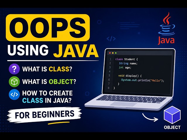 OOPs in Java for Beginners #1 | What is Class & Object? | Create Your First Class in Java