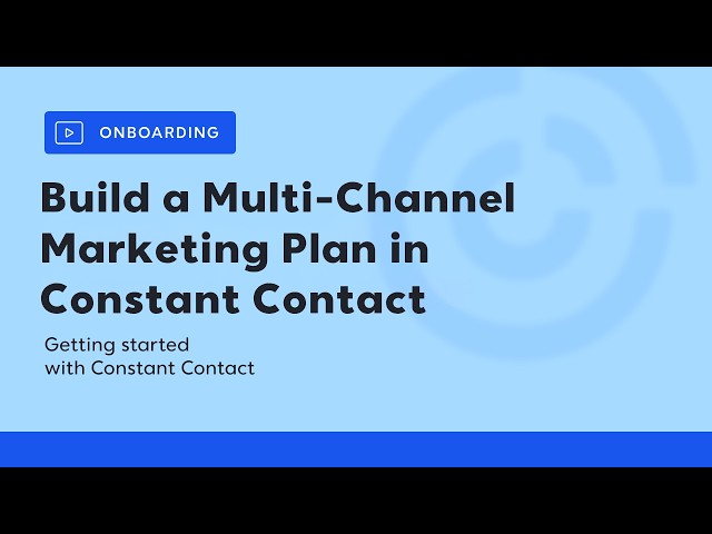 How to Build a Multi-Channel Marketing Plan in Constant Contact