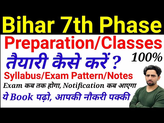 How to prepare for Bihar 7th Phase? Syllabus | Exam Pattern | Classes | Books | Eligibility | 2023