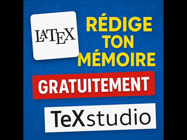 💻 Rédige ton mémoire GRATUITEMENT en LaTeX avec TeXstudio ! (Tuto complet et facile)