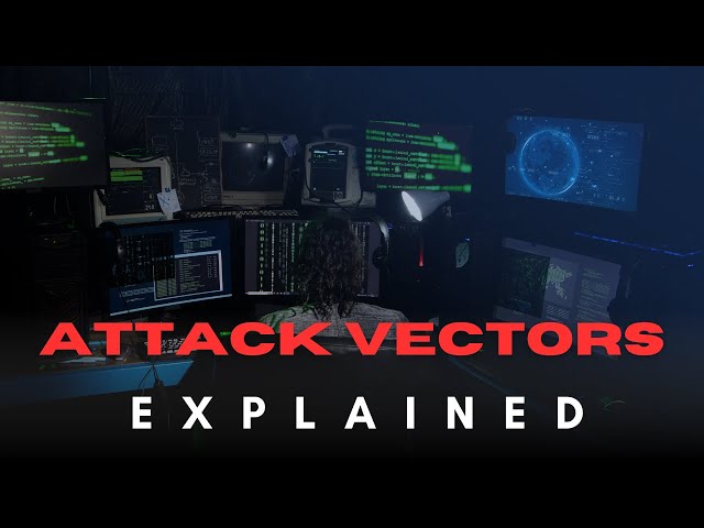 What is an Attack Vector? | Common Cyber Attack Vectors Explained (Beginner Friendly)