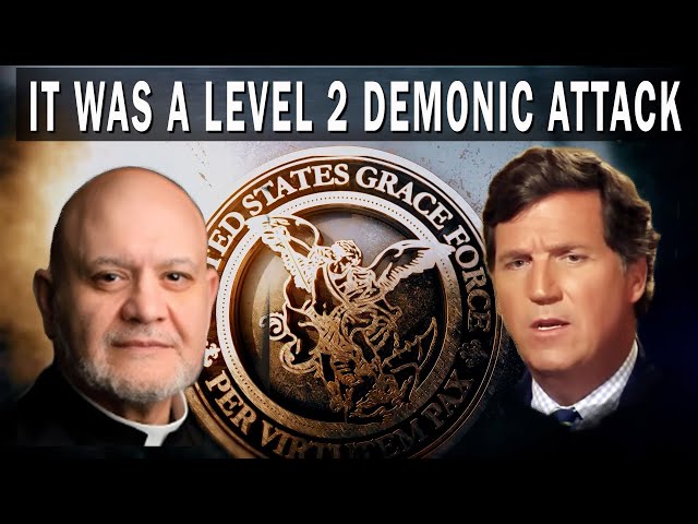 Exorcist Explains the Demonic Attack on Tucker Carlson - Can This Happen to You?