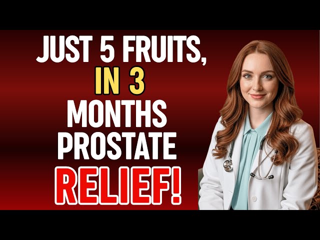 5 Powerful Fruits That Shrink Your Prostate - The Truth No Doctor Tells You!