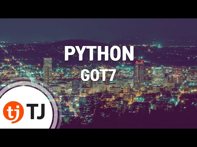 [TJ노래방 / 멜로디제거] PYTHON - GOT7 / TJ Karaoke