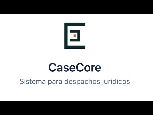 CaseCore | La Plataforma Jurídica que Automatiza tu Despacho | Videotutorial Completo