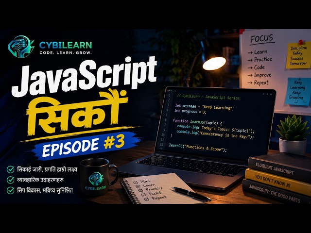 JavaScript Mastery - Episode 3 (Beginner to Advanced) || CybiLearn