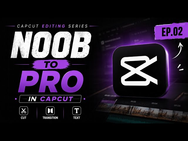 Edit Like A Pro 🔥 | Basic to Advanced CapCut Series – Part 2📈