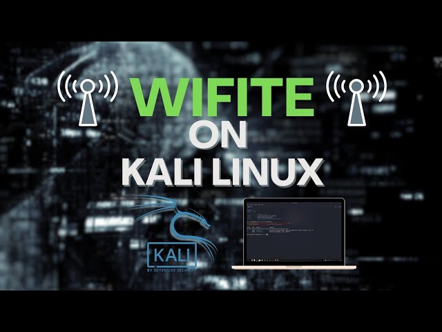 How to Use Wifite in Kali Linux: Automated Wireless Penetration Testing Tool