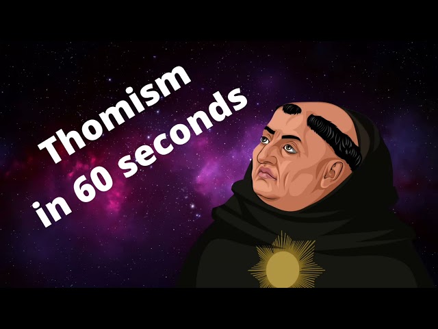 Thomism In 60 Seconds | Philosophy In (Almost) 60 Seconds