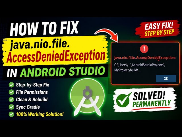 How to Fix java.nio.file.AccessDeniedException in Android Studio