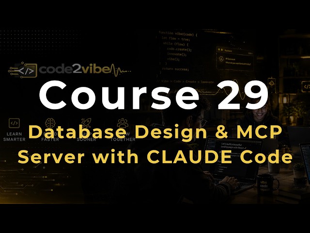 Course 29: Database Design and Management Through Vibe Coding — Schema to Live Connection