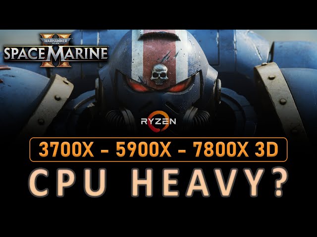 Space Marine 2 Is CPU Heavy? Multiple AMD Ryzen CPU Benchmark Comparison