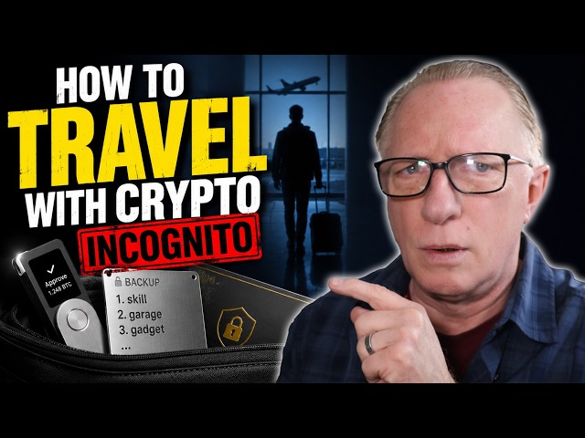 Don't Travel with Crypto Until You Watch This
