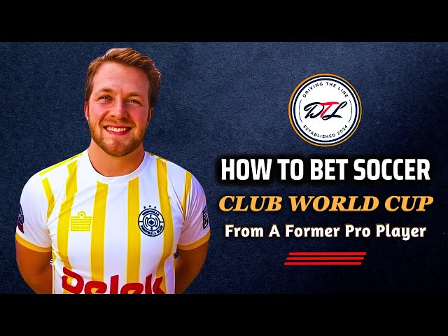 How To Bet Soccer: The Club World Cup EXPLAINED!