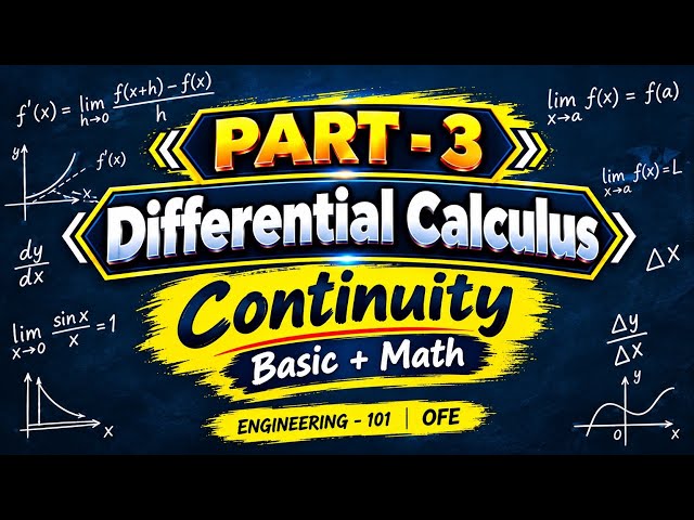Differential Calculus (Continuity Basic + math) PART- 3 | ENGINEERING - 101 | OFE