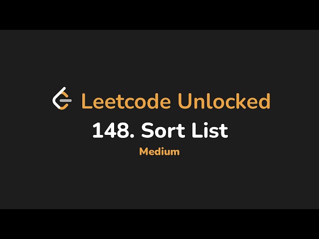 148. Sort List | Leetcode Unlocked - Python